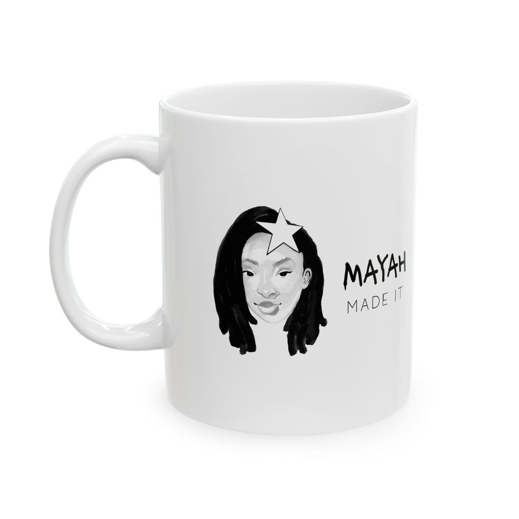 Mayah Made It Ceramic Mug — Motivational Coffee Cup with Illustrated Portrait